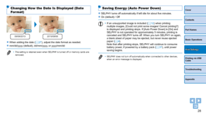 Page 2828
Cover
Contents
Part Names
Basic Operations
Printing via USB 
Cable
Troubleshooting
Appendix
Print Settings
Changing How the Date Is Displayed (Date 
Format)
08/08/20132013/08/08
zzWhen adding the date (=  27), adjust the date format as needed.
zzmm/dd/yyyy (default), dd/mm/yyyy, or yyyy/mm/dd
•	The setting is retained even when SELPHY is turned off or memory cards are 
removed.
Saving Energy (Auto Power Down)
zzSELPHY turns off automatically if left idle for about five minutes.
zzOn (default) / Off
•...