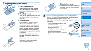 Page 99
Cover
Contents
Part Names
Print Settings
Printing via USB 
Cable
Troubleshooting
Appendix
Basic Operations
Preparing the Paper Cassette
1 Check the paper size.
zzCheck the size on the paper cassette 
(such as “Postcard” or “Card Size”) to 
make sure it matches the size of the ink 
cassette.
2 Open both covers.
zzThere are two layers of covers. First open 
the outer cover (), and then the inner 
cover ().
3 Load the paper.
zzLoad the paper in the paper cassette.
zzThe paper cassette holds up to 18...