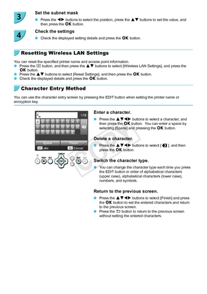 Page 4242
Set the subnet mask
 OPress the lr buttons to select the position, press the ud buttons to set the value, and 
then press the 
o button.
Check the settings
 OCheck the displayed setting details and press the  o button.
Resetting Wireless LAN Settings
You can reset the specified printer name and access point information. OPress the k button, and then press the ud buttons to select [Wireless LAN Settings], and press the 
o
 button.
 OPress the ud buttons to select [Reset Settings], and then press the o...