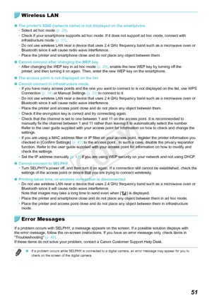 Page 5151
Wireless LAN
 OThe printer's SSID (network name) is not displayed on the smartphone
• Select ad hoc mode  (p.  29).
•
 Check if your smartphone supports ad hoc mode. If it does not support ad\
 hoc mode, connect with 
infrastructure mode  (p.  31).
•
 Do not use wireless LAN near a device that uses 2.4 GHz frequency band s\
uch as a microwave oven or 
Bluetooth since it will cause radio wave interference.
•
 Place the printer and smartphone close and do not place any object betwe\
en them.
 O...