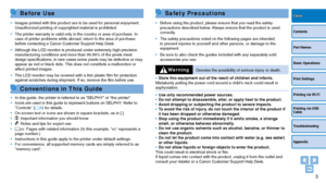 Page 33
Contents
Part Names
Basic Operations
Print Settings
Printing via USB 
Cable
Troubleshooting
Appendix
Printing via Wi-Fi
CoverSafety Precautions
•	Before using the product, please ensure that you read the safety 
precautions described below. Always ensure that the product is used 
correctly.
•	 The safety precautions noted on the following pages are intended 
to prevent injuries to yourself and other persons, or damage to the 
equipment.
•	 Be sure to also check the guides included with any separately...