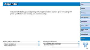 Page 5858
Cover
Contents
Part Names
Basic Operations
Print Settings
Printing via USB 
Cable
Troubleshooting
Printing via Wi-Fi
Appendix
Appendix
Instructions for battery-powered printing with an optional battery pack \
are given here, along with 
printer specifications and handling and maintenance tips.
Printing without a Power Outlet .............................................................59Attaching the Battery Pack ........................................................................\
...... 59...