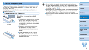 Page 88
Cover
Contents
Part Names
Print Settings
Printing via USB 
Cable
Troubleshooting
Appendix
Printing via Wi-Fi
Basic Operations
Initial Preparations
Prepare for printing as follows. This example shows a Postcard-size (4x6 
in.) Color Ink / Paper Set (sold separately, =  2), but the same steps are 
followed for other sizes.
Avoid getting dust on ink sheets or paper, which may cause banding or 
damage the printer ( =
  4).
Preparing the Ink Cassette
Check the ink cassette and ink 
sheet.
zzHolding the ink...