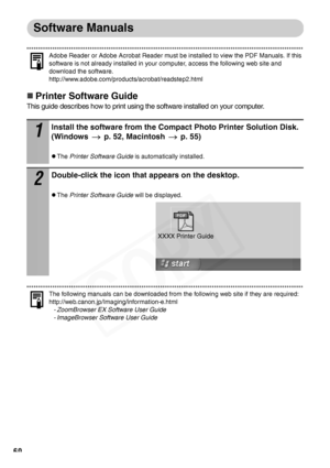 Page 62
60
Software Manuals
Adobe Reader or Adobe Acrobat Reader must be installed to view the PDF Manuals. If this 
software is not already installed in your computer, access the following web site and 
download the software.
http://www.adobe.com/products/acrobat/readstep2.html
„Printer Software Guide
This guide describes how to print using the software installed on your computer.
The following manuals can be downloaded from the following web site if they are required:...