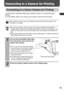 Page 41
39
Connecting to a Camera for Printing
Connecting to a Canon Camera for Printing
Use the printer’s retractable USB cable to directly connect it to a camera and start 
printing.
For more details, refer to your Camera User Guide or Direct Print User Guide .
Make sure that a memory card is not inserted into the printer and that the printer is not 
connected to a computer.
zWe recommend that you use the camera’s compact power adapter (sold separately or 
included with the camera) when connecting the camera...