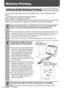 Page 44
42
Wireless Printing
Infrared (IrDA) Wireless Printing
You can transmit and easily print out the images shot by a camera equipped mobile 
phone.
The mobile phone must have the following features.
zJPEG image recording/saving capacity
zInfrared data communication (with an IrDA compliant infrared data communication port)
Refer to your mobile phone’s manual when using infrared data communication.
1
Disconnect the camera or Bluetooth un it if it is connected to the 
printer, or remove the memory ca rd if it...