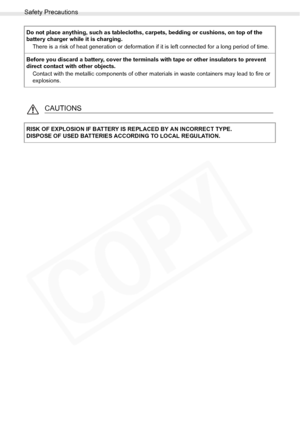 Page 86
Safety Precautions
86Appendix
Do not place anything, such as tablecloths, carpets, bedding or cushions, on top of the 
battery charger while it is charging.There is a risk of heat generation or deformation if it is left connected for a long period of time.
Before you discard a battery, cover the terminals with tape or other insulators to prevent 
direct contact with other objects. Contact with the metallic components of other materials in waste containers may lead to fire or 
explosions.
CAUTIONS
RISK...