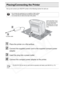 Page 22
22Getting Started
Placing/Connecting the Printer
Set up and connect your SELPHY printer in the following manner for safe use.
1Place the printer on a flat surface.
2Connect the supplied power cord to the supplied compact power 
adapter.
3Insert the plug into a power outlet.
4Connect the compact power adapter to the printer.
• Do not place the equipment on an unstable or tilted surface.There is risk that the equipment may fall and cause injury.
• Do not block the air vents on the back of the printer.
•...