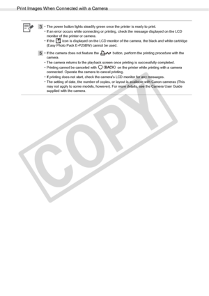 Page 60
Print Images When Connected with a Camera
60Printing from a Camera
3• The power button lights steadily green once the printer is ready to print.
• If an error occurs while connecting or printing, check the message displayed on the LCD monitor of the printer or camera.
• If the   icon is displayed on the LCD monitor of the camera, the black and white cartridge  (Easy Photo Pack E-P25BW) cannot be used.
5• If the camera does not feature the   button, perform the printing procedure with the camera.
• The...