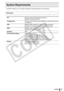 Page 65
65Printing from a Computer
System Requirements
Install the software on a computer meeting the following minimum requirements.
Windows
OSWindows Vista (including Service Pack 1)
Windows XP Service Pack 2
Configuration The above OS should be pre-installed on computers with built-
in USB ports.
CPU Windows Vista: Pentium 1.3 GHz or higher processor
Windows XP: Pentium 500 MHz or higher processor
RAM Windows Vista: 512 MB or more
Windows XP: 256 MB or more
Interface USB
Free Hard Disk Space Canon Utility...