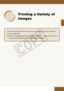 Page 29

This section will explain how to use various print settings to get more enjoyment 
out of using SELPHY.
Refer to the Cartridge/Feature Compatibility Table (p. 76) to learn which printing 
functions can be performed when each cartridge is installed.

Printing a Variety of  
Images

C
O
P
Y  