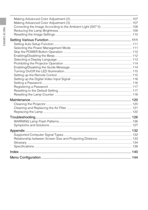 Page 66
TABLE OF CONTENTS
Making Advanced Color Adjustment (2) ...................................................................... 107
Making Advanced Color Adjustment (3) ...................................................................... 107
Correcting the Image According to the Ambient Light (SX7 II) ................................... 108
Reducing the Lamp Brightness.................................................................................... 109
Resetting the Image Settings...