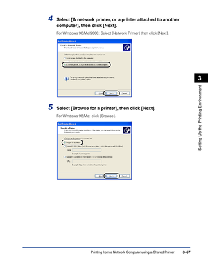 Page 162Printing from a Network Computer using a Shared Printer3-67
Setting Up the Printing Environment
3
4Select [A network printer, or a printer attached to another 
computer], then click [Next].
For Windows 98/Me/2000: Select [Network Printer] then click [Next].
5Select [Browse for a printer], then click [Next].
For Windows 98/Me: click [Browse]. 