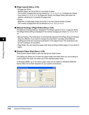 Page 191Using the Printing Functions4-22
Printing a Document
4
■[Page Layout] (See p. 4-34)
•N Pages per Sheet
Multiple pages can be printed on one sheet of paper.
The number of pages that can be selected is 1, 2, 4, 6, 8, 9, or 16 (Pages per Sheet).
If you select 2, 4, 6, 8, 9, or 16 (Pages per Sheet), the [Page Order] drop-down list 
appears, allowing you to specify the page order.
•Poster
Magniﬁes a single page image and prints it out over several sheets of paper.
The number of pages that can be selected is 2...