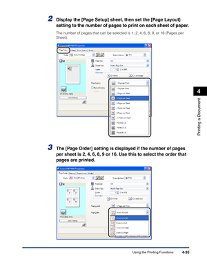 Page 204Using the Printing Functions4-35
Printing a Document
4
2Display the [Page Setup] sheet, then set the [Page Layout] 
setting to the number of pages to print on each sheet of paper.
The number of pages that can be selected is 1, 2, 4, 6, 8, 9, or 16 (Pages per 
Sheet).
3The [Page Order] setting is displayed if the number of pages 
per sheet is 2, 4, 6, 8, 9 or 16. Use this to select the order that 
pages are printed. 