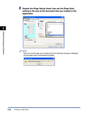 Page 69Printing on Index Card2-30
Loading and Delivering Paper
2
2Display the [Page Setup] sheet, then set the [Page Size] 
setting to the size of the document that you created in the 
application.
NOTE
When you set the page size to [Index Card], the following message is displayed 
and the paper type is automatically changed. 