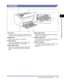 Page 281-5
Before You Start Using This Printer
1
Component Names and Functions
Front View
aa a a
Top Cover
This cover needs to be opened to replace the toner 
cartridge or to clear paper jams. (See p. 5-3, p. 6-6)
bb b b
Output Tray
Assists in the collection of printed paper.
cc c c
Paper Guides
These can be adjusted to match the width of the 
paper, allowing the paper to feed straight.
dd d d
Small Paper Guide
When you are loading small sized custom paper 
sizes, this should be attached to the rear paper...