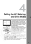 Page 69
69
4
Setting the AF, Metering,and Drive Modes
The viewﬁnder has seven AF points. By 
selecting a suitable AF point, you can 
shoot with autofocus while framing the 
subject as desired. You can also set the 
AF mode to suit the subject or obtain 
the desired effect.
Evaluative, partial, and center-
weighted average metering modes 
are provided. Single, continuous, 
and self-timer drive modes are 
provided. Select the metering 
mode that suits the subject or your 
photographic intention.
¡The asterisk  M...