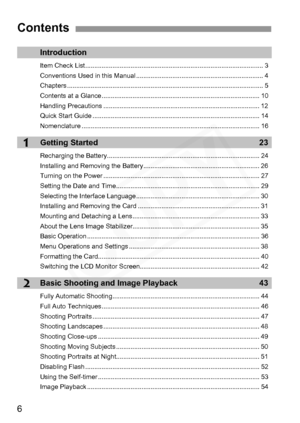 Page 6
6
1
2
Introduction
Item Check List.................................................................................................. 3
Conventions Used in this Manual ...................................................................... 4
Chapters ............................................................................................................ 5
Contents at a Glance ....................................................................................... 10
Handling Precautions...