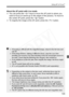 Page 105
105
Using AF to FocusN
About the AF point with Live mode
 You can press the < S> keys to move the AF point to where you 
want to focus (it cannot go to the edges of the picture). To move to 
the center AF point, press the < L> button.
  To magnify the image at the AF point, press the < u> button.
  If focusing is difficult with the magnified image, return to the full view and 
use AF.
  If the image flickers, making it difficult to focus, stop the Live View 
shooting and resume Live View shooting under...