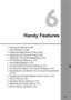 Page 107
107
6
Handy Features
 Silencing the Beeper (p.108)
  Card Reminder (p.108)
  Setting the Image Review Time (p.108)
  Setting the Auto Power-off Time (p.109)
  Setting the LCD Monitor Brightness (p.109)
  File Numbering Methods (p.110)
  Auto Image Rotation (p.112)
  Checking Camera Function Settings (p.113)
  Reverting the Camera to the Default Settings (p.114)
  Preventing the LCD Monitor from Turning off Automatically 
(p.115)
  Changing the Shooting Settings Screen Color (p.115)
  Flash Control...