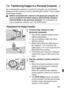 Page 147
147
By connecting the camera to a personal computer, you can transfer 
images from the camera’s card by operating the camera. This is called 
direct image transfer.Before connecting the camera to the personal computer, be 
sure to install the bundled software (EOS DIGITAL Solution 
Disk/CD-ROM) in the personal computer.  For instructions on 
how to install the software, see “CD-ROM Guide.”
1Connect the camera to the 
personal computer.
 Turn off the camera’s power switch 
before connecting it.
  Use the...