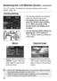 Page 42
42
The LCD monitor can display the shooting settings screen, menu screen, image, etc. The shooting settings are displayed 
when the camera is turned on.
  The display turns off when you 
press the shutter button halfway 
(p.37) . When you let go of the 
shutter button, the display turns 
on again.
  You can also turn off the display by 
pressing the < B> button or 
< 0 >
. Display it again by pressing the 
button again.
Switching the LC D Monitor Screen
Shooting Settings
 Appears when you press the...