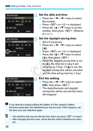 Page 383 Setting the Date, Time, and Zone
38
4Set the date and time.
 Press the < Y>  keys to select 
the number.
  Press < 0> so < r> is displayed.
  Press the < W> < X> keys to set the 
number, then press < 0>. (Returns 
to < s>.)
5Set the daylight saving time.
  Set it if necessary.
  Press the < Y>  keys to select 
[Y ].
  Press < 0> so < r> is displayed.
  Press the < W> < X> keys to select 
[Z ], then press < 0>.
  When the daylight saving time is set 
to [Z], the time set in step 4 will 
advance by 1...