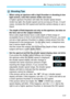 Page 117117
f: Changing the Depth of Field
 When using an aperture with a  high f/number or shooting in low 
light scenes, note that camera shake can occur.
A higher aperture f/number will ma ke the shutter speed slower. 
Under low light, the shutter speed ca n be as long as 30 sec. In such 
cases, increase the ISO speed and hol d the camera steady or use a 
tripod.
  The depth of field depends not onl y on the aperture, but also on 
the lens and on the subject distance.
Since wide-angle lenses have a wide depth...