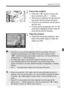 Page 113
113
Using AF to FocusN
2Focus the subject.
 Press the < A> button to focus the 
face covered by the < p> frame.
X
When focus is achiev ed, the AF point will 
turn green and the beeper will sound.
X If focus is not achieved, the AF point 
will turn red.
 
If a face cannot be detected, the < > AF 
point will be displayed  and the center AF 
point will be used for focusing.
3Take the picture.
  Check the focus and exposure, then 
press the shutter button to take the 
picture (p.106).
 If the focus is way...