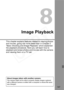 Page 147
147
Image Playback
This chapter explains features related to viewing photos 
and movies, going into more detail than in Chapter 2 
“Basic Shooting and Image Playback” which explained 
the playback procedure. Here you will learn how to 
playback and erase photos an d movies with the camera 
and viewing them on a TV set.
About images taken with another camera:The camera might not be  able to properly display images captured 
with a different camera or edited wi th a computer or whose file name 
was...