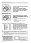 Page 34
Attaching and Detaching a Lens
34
To zoom, turn the zoom ring on the lens 
with your fingers.
If you want to zoom, do it before 
focusing. Turning the zoom ring after 
achieving focus may throw off the 
focus slightly.
While pressing the lens release 
button, turn the lens as shown by 
the arrow.
 Turn the lens until it stops, then 
detach it.
  Attach the rear lens cap to the 
detached lens.
To owners of the EF-S18-200mm f/3.5-5.6 IS kit lens:
You can prevent the lens from extending 
out while you are...