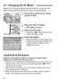 Page 64
64
Select the AF mode suiting the shooting conditions or subject. In the 
Basic Zone modes, the optimum AF mode is set automatically.
1On the lens, set the focus mode 
switch to .
2Press the  button.
X[AF mode ] will appear.
3Select the AF mode.
 Press the < U> key to select the AF 
mode, then press < 0>.
4Focus the subject.
  Aim the AF point over the subject and 
press the shutter button halfway. The 
camera will then autofocus in the 
selected AF mode.
Suited for still subjects. When you press the...