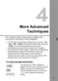 Page 75
75
More AdvancedTechniques
This chapter builds on  the previous chapter and 
introduces more ways  to shoot creatively.
 The first half of this chapter explains how to use the < s> 
< f >  < 8 > modes on the Mode Dial. Except for 
< 8 >, all the shooting modes can be used in 
combination with the functions introduced in Chapter 3.
  The second half of this chapt er, starting with “Changing the 
Metering Mode” explains the methods to adjust the 
exposure and the Picture Styles. All the functions...