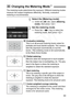 Page 83
83
The metering mode determines the exposure. Different metering modes 
measure the subject brightness differently. Normally, evaluative 
metering is recommended.
1Select the [Metering mode].
 Under the [ 2] tab, select [ Metering 
mode ], then press < 0>.
2Set the metering mode.
  Press the < U> key to select the 
metering mode, then press < 0>.
q Evaluative metering 
This is an all-around  metering mode suited for 
portraits and even backlit subjects. The camera 
sets the exposure automatically to...