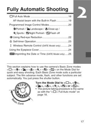 Page 17
17
2
Fully Automatic Shooting
YFull Auto  Mode ......................................................18
AF-Assist beam with the Built-in Flash .................19
Programmed Image Control Modes ...........................20 UPortrait /  ILandscape /  OClose-up / 
P Sports /  ANight Portrait /  SFlash off
F Using Red-eye Reduction .....................................22
q Self-timer Operation ..............................................23
K Wireless Remote Control 
(DATE Model only)...........24
Using...