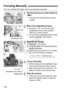 Page 120120
You can magnify the image and focus precisely manually.
1Set the lens focus mode switch to 
.
 Turn the lens focusing ring to focus 
roughly.
2Move the magnifying frame.
 Press the < S> key to move the 
magnifying frame to the position 
where you want to focus.
  To return the magnifying frame to the 
center, press the  button.
3Magnify the image.
 Press the < u> button.
X The part within the magnifying frame 
will be magnified.
  Each time you press the  button, 
the view will change as follows:...