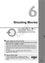 Page 123123
Shooting Movies
Set the Mode Dial to  to 
shoot movies. The movie 
recording format will be MOV.
Cards which can record moviesWhen shooting movies, use a larg e-capacity SD card rated SD 
Speed Class 6 “ ” or higher.
If you use a slow-writing card when shooting movies, the movie 
might not be recorded properly. An d if you playback a movie on a 
card having a slow re ading speed, the movi e might not playback 
properly.
To check the card’s read/wri te speed, refer to the card 
manufacturer’s Web...