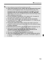 Page 125125
k Shooting Movies
 One continuous movie will be  recorded as one file.
  During movie shooting, the top, bottom , left, and right parts of the screen 
will have a semi-transparent mask . The area enclosed by the semi-
transparent mask will be the movie image that  is recorded. The semi-
transparent mask size will  change depending on the [ n Movie rec. 
size ] setting (p.131). If you use Movi e crop, the unrecorded image areas 
will be displayed in black mask.
  AE lock is possible by pressing the <...