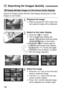 Page 156156
Search for images quickly with the index display showing four or nine images on one screen.
1Playback the image.
 When you press the < x> button, the 
last captured image will be displayed.
2Switch to the index display.
  Press the < I> button.
X The 4-image index display will 
appear. The currently-selected image 
will be highlighted in a blue frame.
  Press the < I> button again to 
switch to the 9-image index display. 
Pressing the < u> button will toggle 
the display from 9 images, 4 images 
and...