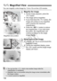 Page 158158
You can magnify a shot image by 1.5x to 10x on the LCD monitor.
1Magnify the image.
 During image playback, press the 
 button.
X The image will be magnified.
  If you hold down the < u> button, the 
image will continue to be magnified 
until it reaches the maximum 
magnification.
  Press the < I> button to reduce 
the magnification.  If you hold down 
the button, the magnification will 
continue to reduce to the single 
image display.
2Scroll around the image.
  Use the < S> key to scroll around the...