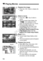 Page 162162
1Playback the image.
 Press the < x> button to display the 
image.
2Select a movie.
  Press the < U> key to select a 
movie.
  With the single-image display, the 
 icon displayed on the 
upper left indicates that it is a movie.
  During the index display, the 
perforation on the left edge of the 
image indicates that it is a movie. 
As movies cannot be played on the 
index display, press < 0> to 
switch to the single-image display.
3Press < 0>.
  On the single-image display, press 
.
X The movie...