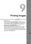 Page 175175
Printing Images
 Printing (p.176)
You can connect the camera directly to a printer and print 
out the images in the card. The camera is compatible with 
“w PictBridge” which is the standard for direct printing.
  Digital Print Order Format (DPOF) (p.185)
DPOF (Digital Print Order Fo rmat) enables you to print 
images recorded in the card according to your printing 
instructions such as the image  selection, quantity to print, 
etc. You can print multiple images in one batch or give the 
print order...