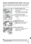 Page 203203
With the AC Adapter Kit ACK-E8 (sold separately), you can connect the 
camera to a household power outle t and not worry about the battery 
level.
1Connect the power cord.
 Connect the power cord as shown in 
the illustration.
  After using the camera, unplug the 
power plug from the power outlet.
2Connect the DC Coupler.
 Connect the cord’s plug to the DC 
Coupler.
3Insert the DC Coupler.
 Open the cover and insert the DC 
Coupler until it locks in place.
4Push in the DC cord.
 Open the DC cord hole...