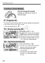 Page 250Quick Reference Guide
250
Creative Zone Modes
d: Program AE
s: Shutter-priority AE
f: Aperture-priority AE
You can change the camera 
settings as desired to shoot in 
various ways.
The camera automatically sets the shutter speed and aperture 
in the same way as the  mode.
 Set the Mode Dial to . 

 Set the Mode Dial to .
 Turn the  dial to set the desired 
shutter speed, then focus the subject.
 The aperture will be set automatically.
 If the aperture display blinks, turn the   dial until it stops...