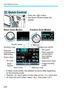 Page 276Quick Reference Guide
276
 Press the  button. The Quick Control screen will  appear.
Shutter speed Aperture
Highlight tone priority
ISO speed
Picture Style Exposure 
compensation/
AEB setting
Shooting mode
Flash exposure 
compensation
Raise built-in flash
White 
balance Drive mode Auto Lighting 
Optimizer
AF mode
Metering modeImage-recording
quality
 In Basic Zone modes, the settable functions differ depending 
on the shooting mode.
 
Press the  key to select a function, then turn the  dial to set...