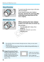 Page 36Attaching and Detaching a Lens
36
To zoom, turn the zoom ring on the lens 
with your fingers.
If you want to zoom, do it before 
focusing. Turning the zoom ring after 
achieving focus may throw off the 
focus slightly.
While pressing the lens release 
button, turn the lens as shown by 
the arrows.
 Turn the lens until it stops, then 
detach it.
  Attach the rear lens cap to the 
detached lens.
About Zooming
Detaching the Lens
 Do not look at the sun  directly through any lens. Doing so may cause 
loss of...