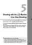 Page 123123
Shooting with the LCD Monitor(Live View Shooting)
You can shoot while viewing  the image on the camera’s 
LCD monitor. This is called “Live View shooting”.
Live View shooting is effective for still subjects which do 
not move.
If you handhold the camera and shoot while viewing the 
LCD monitor, camera shake  can cause blurred images. 
Using a tripod is recommended.
About Remote Live View ShootingWith EOS Utility (provided softwa re, p.302) installed in your 
computer, you can connect the ca mera to...