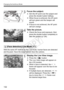 Page 132132
Changing the Autofocus Mode
3Focus the subject.
 Aim the AF point over the subject and 
press the shutter button halfway.
X When focus is achieved, the AF point 
will turn green a nd the beeper will 
sound.
X If focus is not achieved, the AF point 
will turn orange.
4Take the picture.
  Check the focus and exposure, then 
press the shutter button completely to 
take the picture (p.124).
With the same AF method as the Live mode, human faces are detected 
and focused. Have the target  person face the...