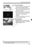 Page 137137
Changing the Autofocus Mode
3Focus the subject.
 Aim the AF point over the subject and 
press the shutter button halfway.
X The Live View image will turn off, the 
reflex mirror will go back down, and 
AF will be executed.
X When focus is achi eved, the AF point 
which achieved focus will turn green 
and the Live View image will 
reappear.
X If focus is not achieved, the AF point 
will turn orange and blink.
4Take the picture.
  Check the focus and exposure, then 
press the shutter button completely...